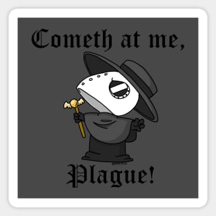 Cometh at me Plague Sticker